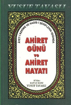 Ahiret Günü ve Ahiret Hayat (B40) - Tavaslı Yayınları