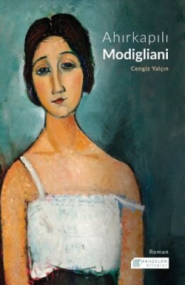 Ahırkapılı Modigliani - Akılçelen Kitaplar