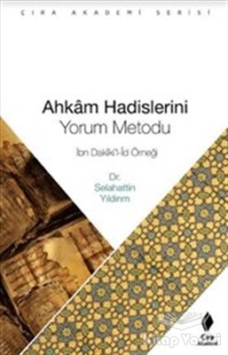 Ahkam Hadislerini Yorum Metodu - Çıra Yayınları