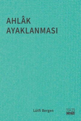 Ahlak Ayaklanması - Yazıgen Yayınevi