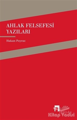 Ahlak Felsefesi Yazıları - Dergah Yayınları