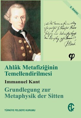 Ahlak Metafiziğinin Temellendirilmesi - Türkiye Felsefe Kurumu