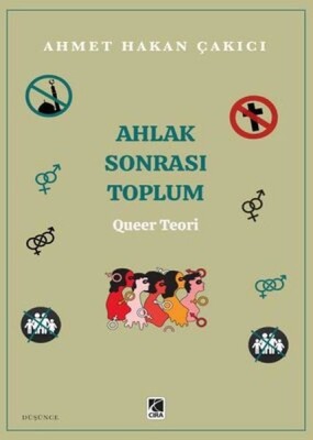Ahlak Sonrası Toplum - Queer Teori - Çıra Yayınları