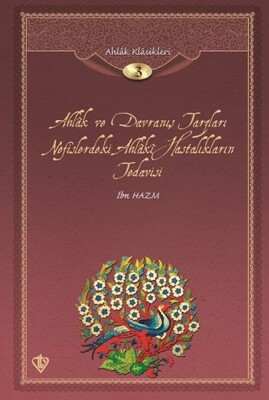 Ahlak ve Davranış Tarzları Nefislerdeki Ahlaki Hastalıkların Tedavisi / Ahlak Klasikleri 3 - Türkiye Diyanet Vakfı Yayınları