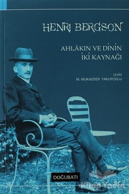 Ahlakın ve Dinin İki Kaynağı - Doğu Batı Yayınları