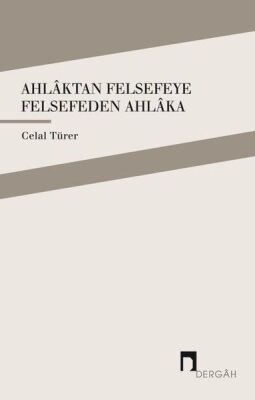 Ahlaktan Felsefeye Felsefeden Ahlaka - 1