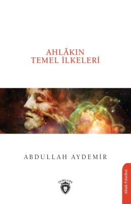 Ahlâkın Temel İlkeleri - Dorlion Yayınları