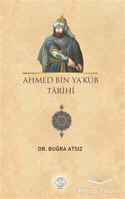 Ahmed Bin Ya'kub Tarihi - Post Yayınevi