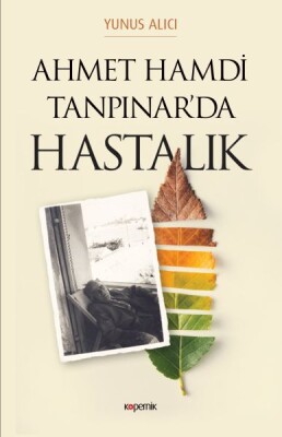 Ahmet Hamdi Tanpınar'da Hastalık - Kopernik Kitap