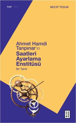 Ahmet Hamdi Tanpınar'ın Saatleri Ayarlama Enstitüsü - Ketebe Yayınları