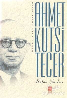 Ahmet Kutsi Tecer Bütün Şiirleri - Bilge Kültür Sanat