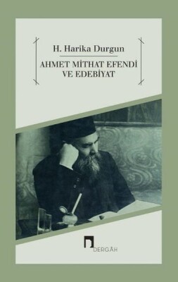 Ahmet Mithat Efendi ve Edebiyat - Dergah Yayınları
