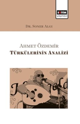 Ahmet Özdemir Türkülerinin Analizi - Eğitim Yayınevi
