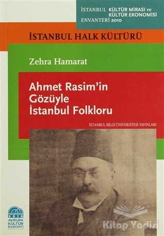 İstanbul Bilgi Üniversitesi Yayınları - Ahmet Rasim’in Gözüyle İstanbul Folkloru