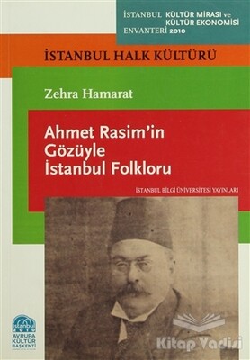 Ahmet Rasim’in Gözüyle İstanbul Folkloru - İstanbul Bilgi Üniversitesi Yayınları