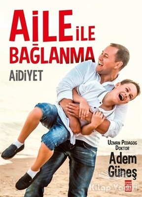 Aile İle Bağlanma - Timaş Yayınları