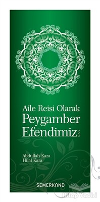 Aile Reisi Olarak Peygamber Efendimiz - Semerkand Yayınları