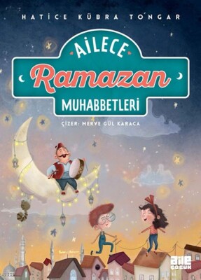 Ailece Ramazan Muhabbetleri - Aile Çocuk