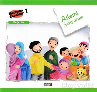 Ailemi Seviyorum - Değerler - Semerkand Çocuk Yayınları