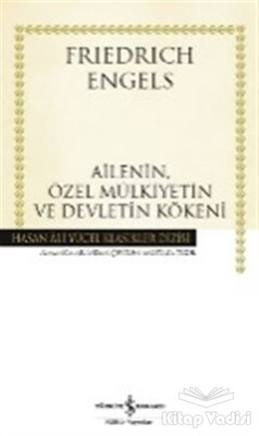 Ailenin, Özel Mülkiyetin ve Devletin Kökeni - İş Bankası Kültür Yayınları