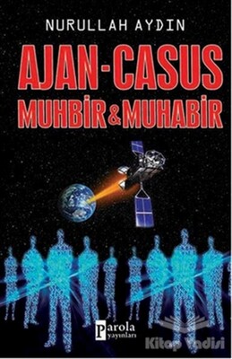 Ajan - Casus Muhbir ve Muhabir - Parola Yayınları