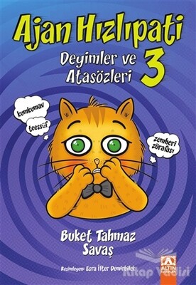 Ajan Hızlıpati 3 - Deyimler ve Atasözleri - Altın Kitaplar Yayınevi