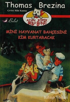 Ajan Köpek Bello Bond Cilt 4: Mini Hayvanat Bahçesini Kim Kurtaracak - 1