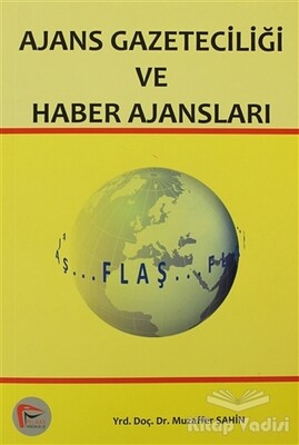 Ajans Gazeteciliği ve Haber Ajansları - Pelikan Yayıncılık