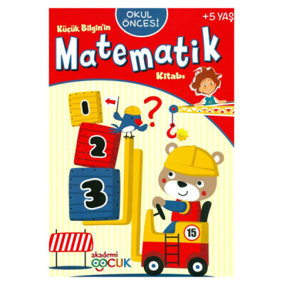 Akademi Çocuk - Küçük Bilgin'in Matematik Kitabı - 5 Yaş - Akademi Çocuk