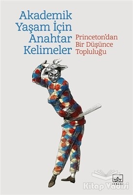 Akademik Yaşam İçin Anahtar Kelimeler - İthaki Yayınları