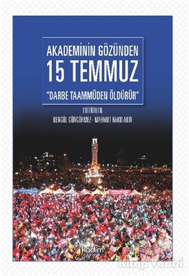 Akademinin Gözünden 15 Temmuz - Kadim Yayınları