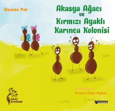 Akasya Ağacı Ve Kırmızı Ayaklı Karınca Kolonisi - Bilgiyolu Yayınları