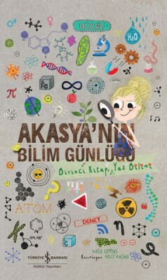 Akasya’Nın Bilim Günlüğü – Birinci Kitap, Yaz Bilimi - İş Bankası Kültür Yayınları