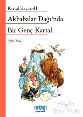 Akbabalar Dağı’nda Bir Genç Kartal - Kök Yayıncılık