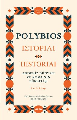 Akdeniz Dünyası ve Roma’nın Yükselişi - Historiai I ve II. Kitap - Alfa Yayınları