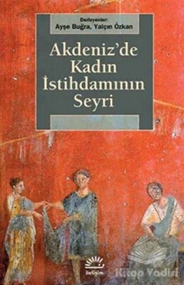 Akdeniz'de Kadın İstihdamının Seyri - İletişim Yayınları