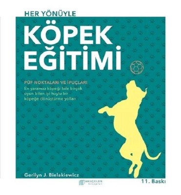 Akıl Çelen Kitaplar - Her Yönüyle Köpek Eğitimi - Gerilyn J. Bielakiewicz - Akılçelen Kitaplar