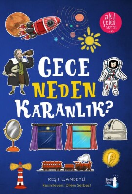 Akıl Çelen Serisi 02 - Gece Neden Karanlık? - Büyülü Fener Yayınları