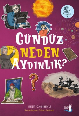 Akıl Çelen Serisi 6 - Gündüz Neden Aydınlık? - Büyülü Fener Yayınları