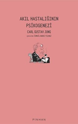 Akıl Hastalığının Psikogenezi - Pinhan Yayıncılık