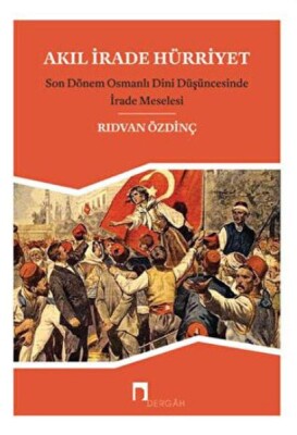 Akıl, İrade Hürriyet - Dergah Yayınları