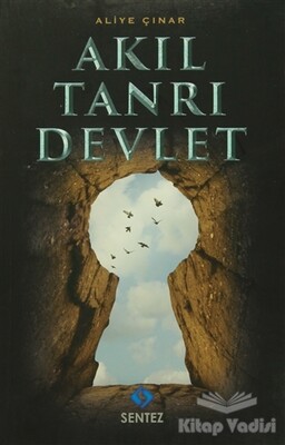 Akıl Tanrı Devlet - Sentez Yayınları