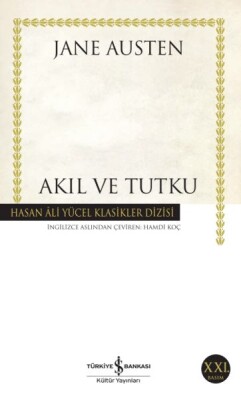 Akıl ve Tutku - Hasan Ali Yücel Klasikleri - İş Bankası Kültür Yayınları