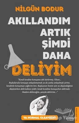 Akıllandım Artık Şimdi Daha Deliyim - Destek Yayınları