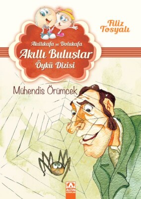 Akıllı Buluşlar Dizisi - Mühendis Örümcek - Altın Kitaplar Yayınevi