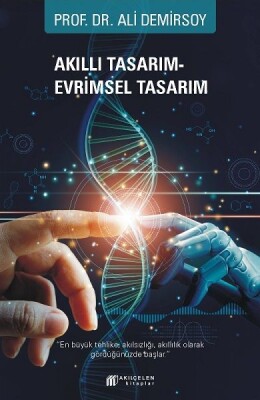 Akıllı Tasarım - Evrimsel Tasarım - Akılçelen Kitaplar