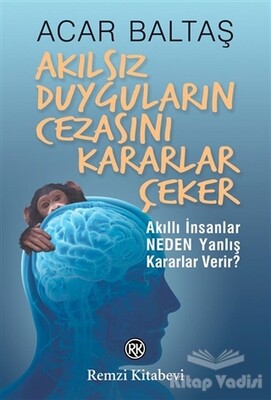 Akılsız Duyguların Cezasını Kararlar Çeker - Remzi Kitabevi