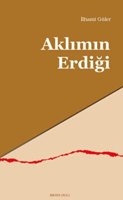 Aklımın Erdiği - Ankara Okulu Yayınları