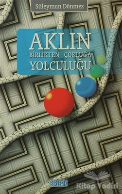 Aklın Birlikten Çokluğa Yolculuğu - Birleşik Yayınevi