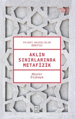 Aklın Sınırlarında Metafizik - Ketebe Yayınları